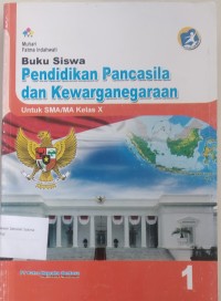 Buku Siswa Pendidikan Pancasila dan Kewarganegaraan Untuk SMA/MA Kelas X